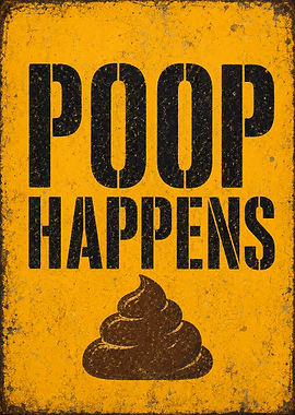 Poop Happens Sign &mdash; Bathroom Wall Society metal poster