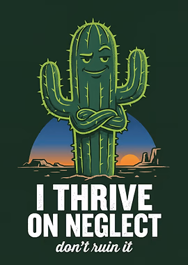 Cactus Thrives on Neglect &mdash; Existential Animals metal poster